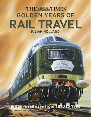 The Times Golden Years of Rail Travel