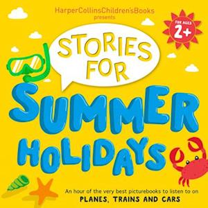 HarperCollins Children’s Books Presents: Stories for Summer Holidays for age 2+