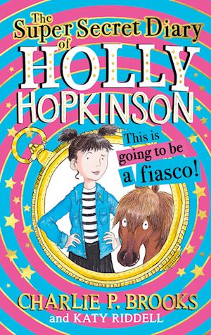 The Super-Secret Diary of Holly Hopkinson: This Is Going To Be a Fiasco