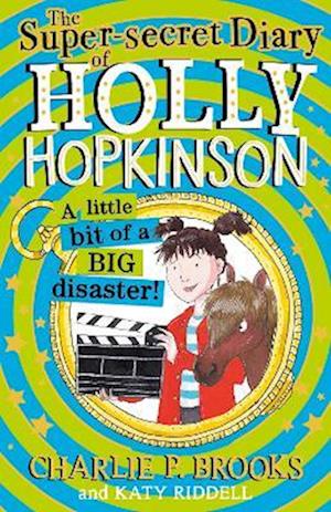 The Super-Secret Diary of Holly Hopkinson: A Little Bit of a Big Disaster