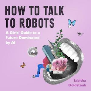 How To Talk To Robots and Why You Should