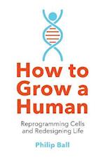 How to Grow a Human