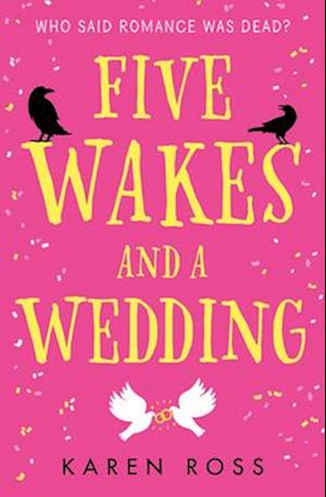 Five Wakes and a Wedding