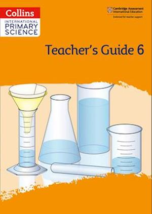 International Primary Science Teacher's Guide: Stage 6