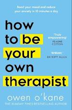 How to Be Your Own Therapist