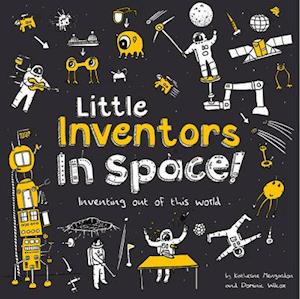 Little Inventors in Space!: Inventing Out of This World