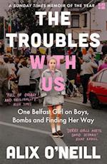 The Troubles with Us
