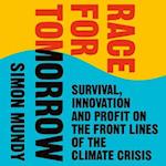 Race for Tomorrow: The Scramble for Riches and Survival on a Changing Planet