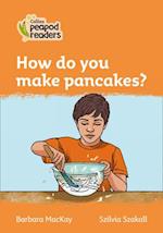 Level 4 – How do you make pancakes?