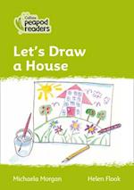 Level 2 – Let’s Draw a House