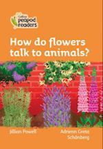 Level 4 – How do flowers talk to animals?