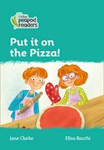 Level 3 – Put it on the Pizza!