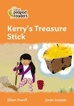 Level 4 – Kerry’s Treasure Stick