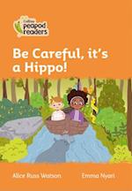 Level 4 – Be Careful, it's a Hippo!