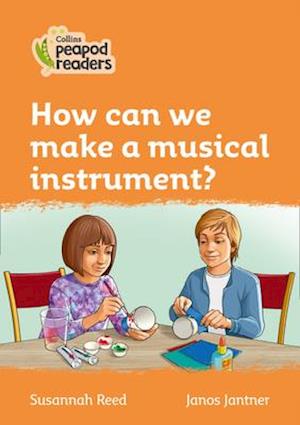 Level 4 – How can we make a musical instrument?