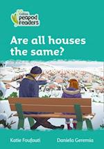 Level 3 – Are all houses the same?