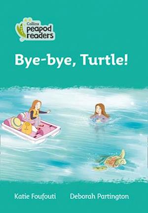 Bye-bye, Turtle!