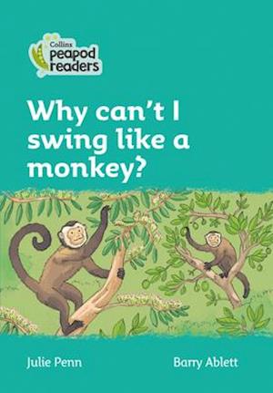 Level 3 – Why can't I swing like a monkey?