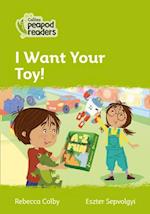 Level 2 – I Want Your Toy!