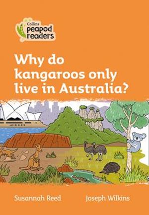 Why do kangaroos only live in Australia?