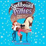 Spellbound Ponies: Sugar and Spice