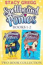 Spellbound Ponies 2-book Collection Volume 1