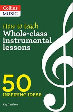 How to Teach Whole-Class Instrumental Lessons