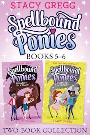 Spellbound Ponies 2-book Collection Volume 3