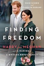 Finding Freedom: Harry and Meghan and the Making of a Modern Royal Family (HB)