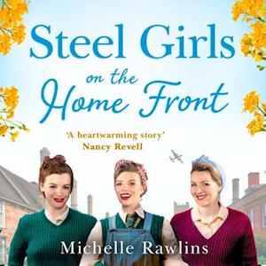 The Steel Girls on the Home Front