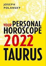 Taurus 2022: Your Personal Horoscope