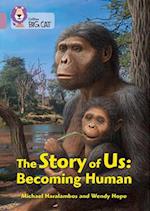 The Story of Us: Becoming Human