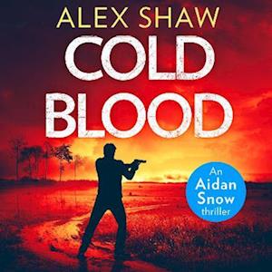 Cold Blood (An Aidan Snow SAS Thriller, Book 1)