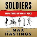 Soldiers: Adventures, Triumphs and Tragedies from The Bible to Afghanistan