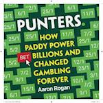 PUNTERS: How Paddy Power's Billion-Euro Bet Changed Gambling Forever