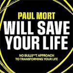 Paul Mort Will Save Your Life