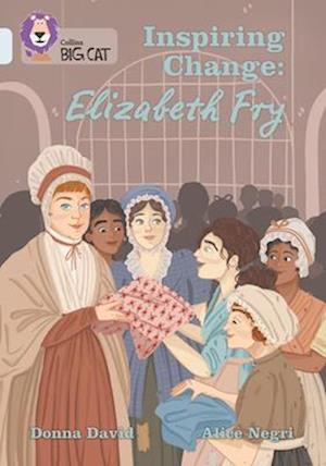 Inspiring Change: Elizabeth Fry