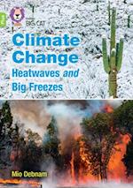 Climate Change Heatwaves and Big Freezes