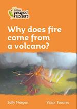 Level 4 - Why does fire come from a volcano?