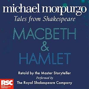 Macbeth and Hamlet (Michael Morpurgo’s Tales from Shakespeare)