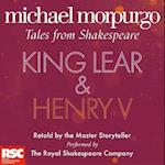 King Lear and Henry V (Michael Morpurgo’s Tales from Shakespeare)