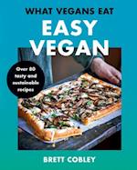 What Vegans Eat - Easy Vegan!