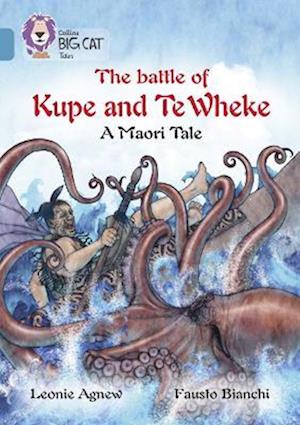 The battle of Kupe and Te Wheke: A Maori Tale