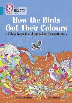 How the Birds Got Their Colours: Tales from the Australian Dreamtime