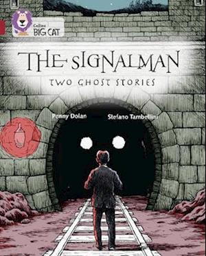 The Signalman: Two Ghost Stories