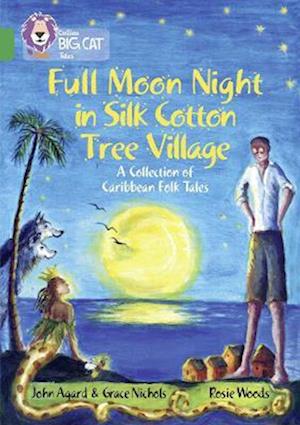 Full Moon Night in Silk Cotton Tree Village: A Collection of Caribbean Folk Tales