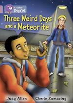 Three Weird Days and a Meteorite