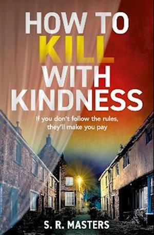 How to Kill with Kindness