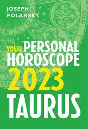 Taurus 2023: Your Personal Horoscope