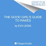 The Good Girl’s Guide To Rakes (Last Chance Scoundrels, Book 1)